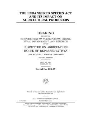 The Endangered Species Act and its impact on agricultural producers by Committee on Agriculture (house), United States Congress, United States House of Representatives