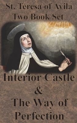 St. Teresa of Avila Two Book Set - Interior Castle and The Way of Perfection by Teresa of Ávila