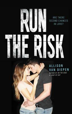 Run the Risk by Allison Van Diepen