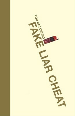 Fake Liar Cheat by Tod Goldberg