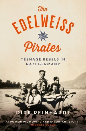 The Edelweiss Pirates by Dirk Reinhart