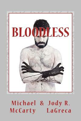 Bloodless by Jody R. Lagreca, Michael McCarty