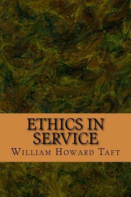 Ethics in Service by William Howard Taft, Rolf McEwen