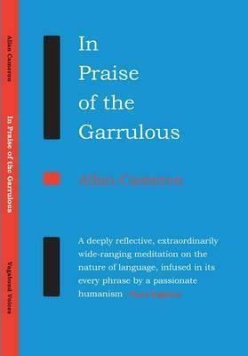 In Praise of the Garrulous by Allan Cameron