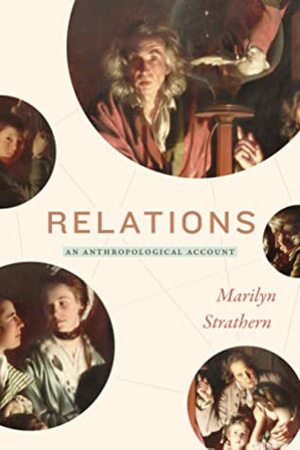 Relations: An Anthropological Account by Marilyn Strathern