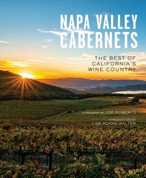 Napa Valley Cabernets: The Best of California's Wine Country by Insight Editions