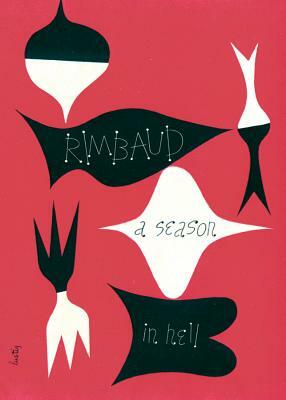 A Season in Hell & the Drunken Boat by Arthur Rimbaud
