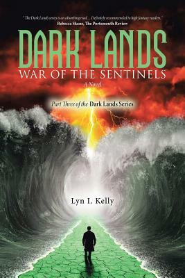 Dark Lands: War of the Sentinels by Lyn I. Kelly
