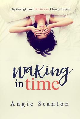 Waking in Time by Angie Stanton