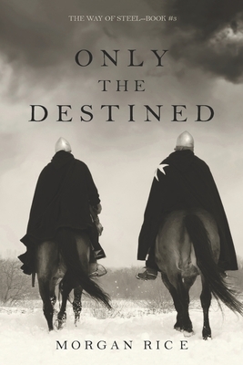 Only the Destined by Morgan Rice