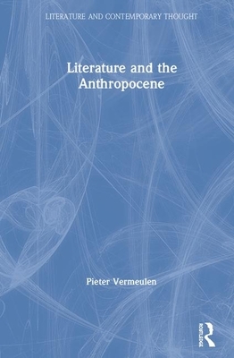 Literature and the Anthropocene by Pieter Vermeulen