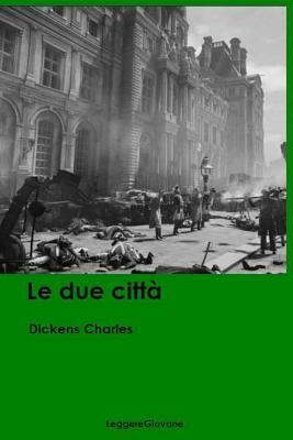 Le due città by Charles Dickens