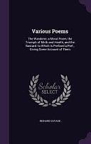 Various Poems: The Wanderer, a Moral Poem, the Triumph of Mirth and Health, and the Bastard. to Which Is Prefixed a Pref. , Giving Some Account of Them by Richard Savage
