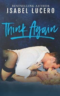 Think Again by Isabel Lucero