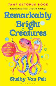 Remarkably Bright Creatures by Shelby Van Pelt