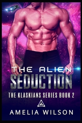 The Alien Seduction by Amelia Wilson