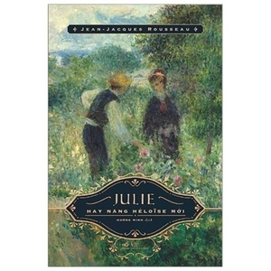 Julie, or the New Heloise by Jean-Jacques Rousseau