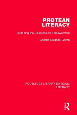 Protean Literacy: Extending the Discourse on Empowerment by Concha Delgado-Gaitan