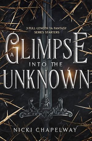 A Glimpse Into The Unknown by Nicki Chapelway