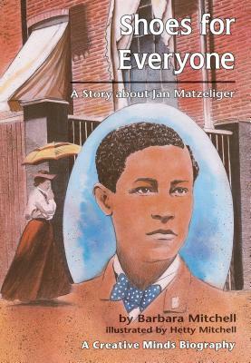 Shoes for Everyone: A Story about Jan Matzeliger by Barbara Mitchell