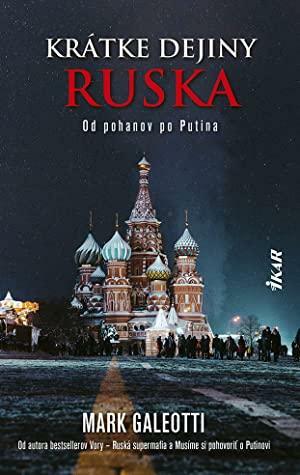 Krátke dejiny Ruska: Od pohanov k Putinovi by Mark Galeotti