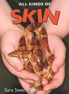 All Kinds of Skin by Sara Swan Miller
