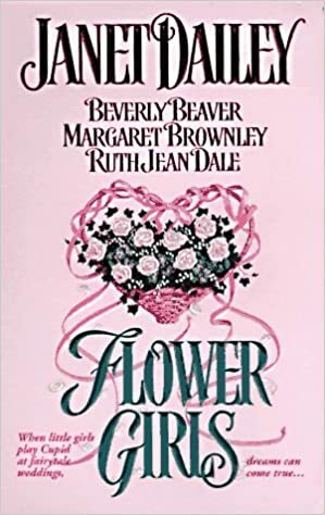 Flower Girls by Janet Dailey, Beverly Beaver, Ruth Jean Dale, Margaret Brownley