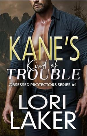 Kane's Kind of Trouble  by Lori Laker