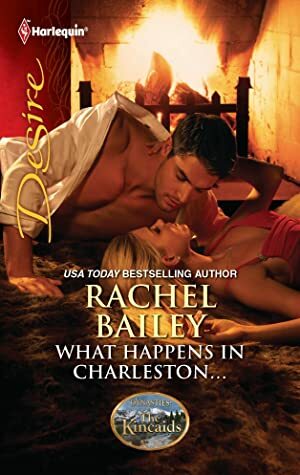 What Happens in Charleston... by Rachel Bailey