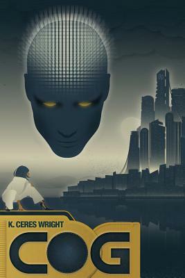 Cog by K. Ceres Wright