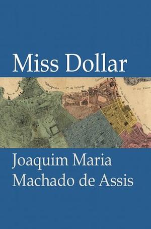 Miss Dollar by Machado de Assis