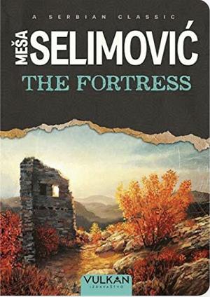 The Fortress by Meša Selimović