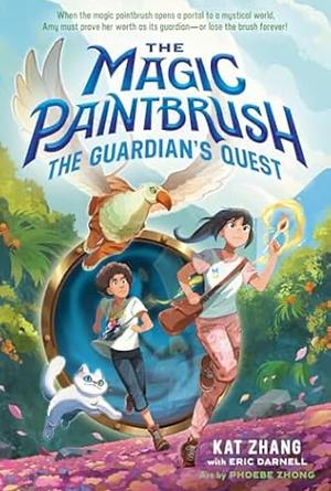 The Magic Paintbrush: The Guardian's Quest by Kat Zhang, Eric Darnell
