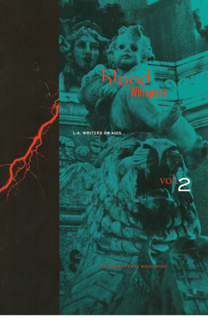 Blood Whispers: L.A. Writers on AIDS Vol. 2 by Terry Wolverton