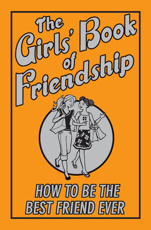 The Girls' Book Of Friendship by Gemma Reece