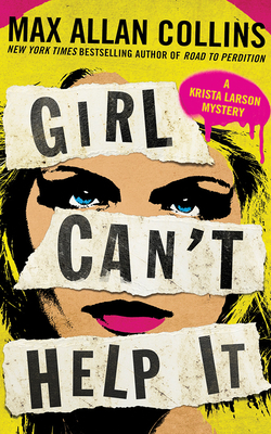 Girl Can't Help It: A Thriller by Max Allan Collins