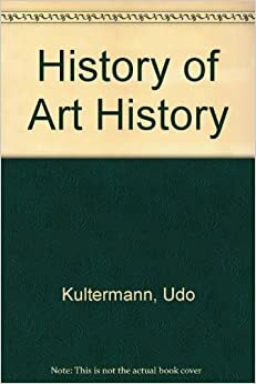 History of Art History by Udo Kultermann