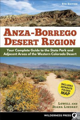 Anza-Borrego Desert Region: Your Complete Guide to the State Park and Adjacent Areas of the Western Colorado Desert by Diana Lindsay, Lowell Lindsay