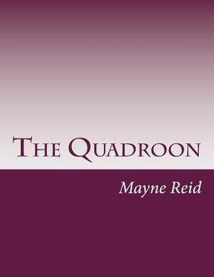 The Quadroon by Mayne Reid