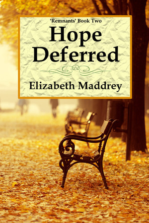 Hope Deferred by Elizabeth Maddrey