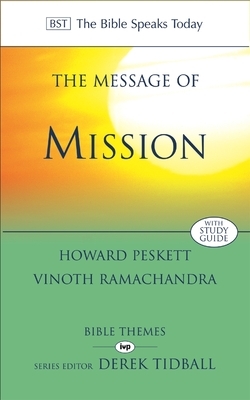 The Message of Mission: The Glory of Christ in All Time and Space by Howard Peskett, Vinoth Ramachandra