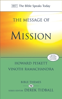 The Message of Mission: The Glory of Christ in All Time and Space by Vinoth Ramachandra, Howard Peskett