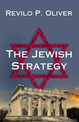 The Jewish Strategy by Revilo P. Oliver
