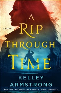 A Rip Through Time by Kelley Armstrong