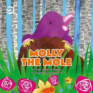 Molly the Mole: A Story to Help Children Build Self-Esteem by Alice Reeves