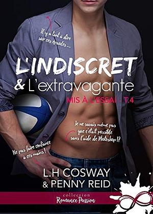 L'indiscret et l'extravagante by Penny Reid, L.H. Cosway