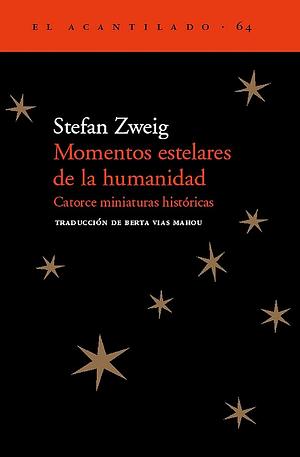 Momentos Estelares de la Humanidad by Stefan Zweig