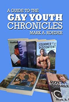 The Official Guide to The Gay Youth Chronicles by Mark A. Roeder