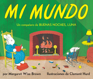Mi Mundo Board Book: My World Board Book (Spanish Edition) by Margaret Wise Brown