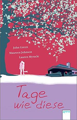 Tage wie diese by Maureen Johnson, John Green, Lauren Myracle